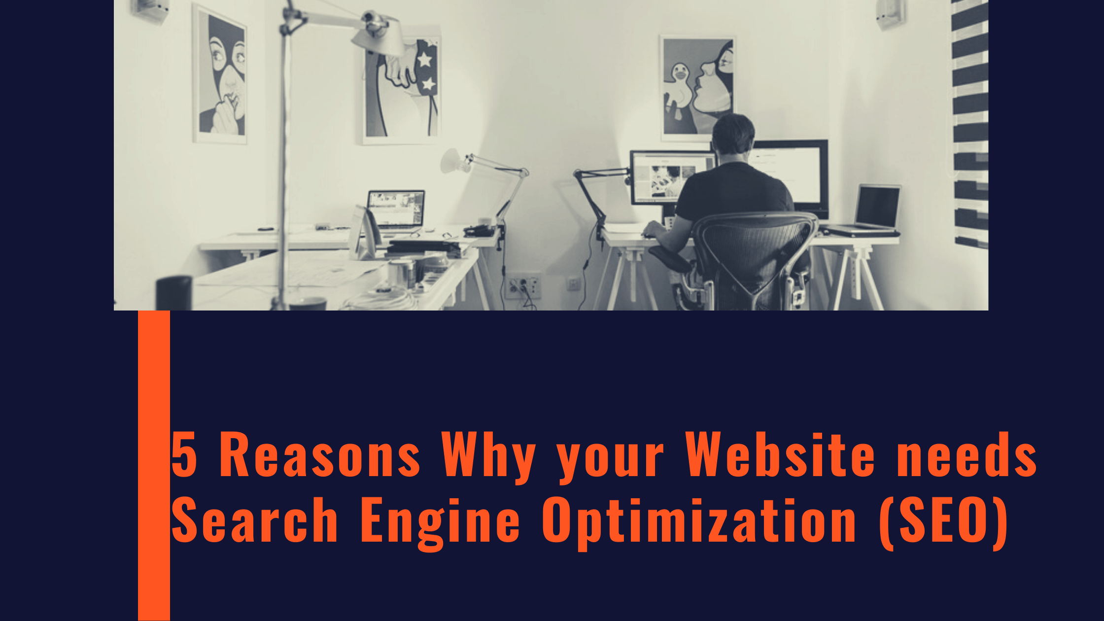 5 Reasons Why Your Website Need Search Engine Optimization